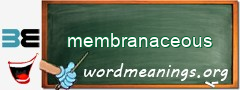 WordMeaning blackboard for membranaceous